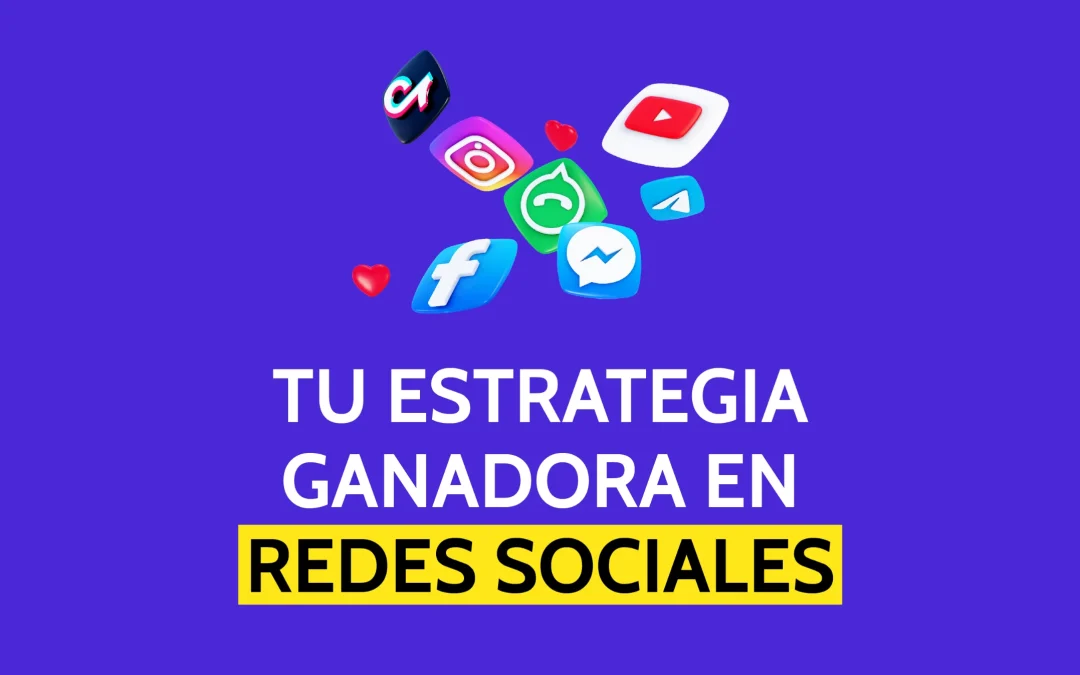 Tu estrategia ganadora en redes sociales